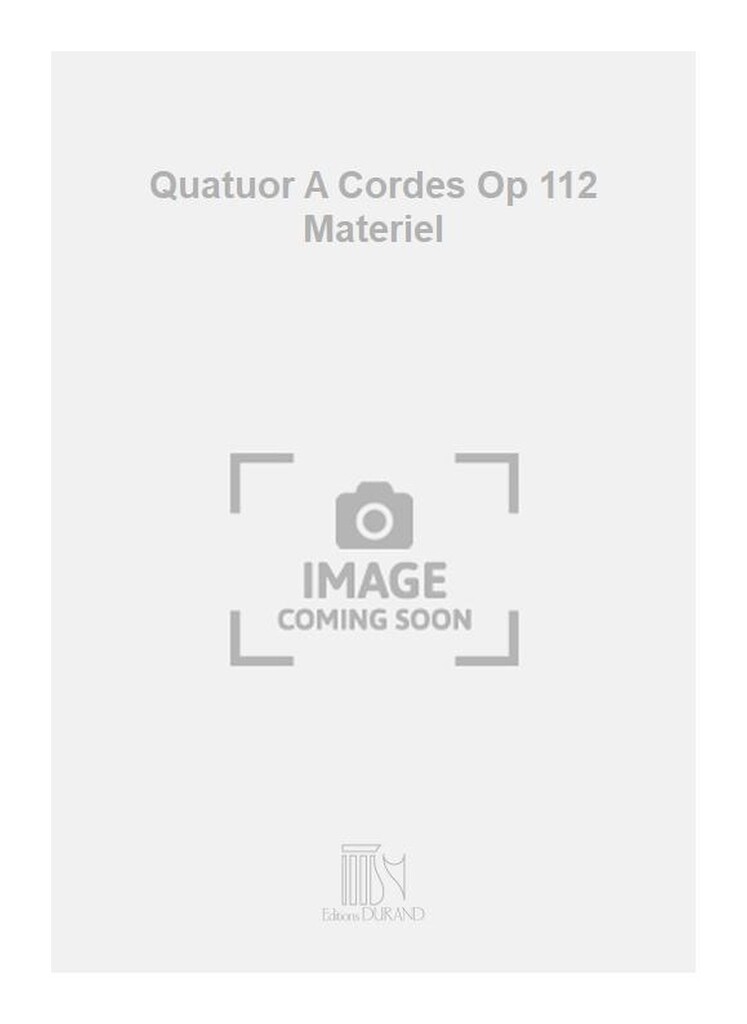 Quatuor A Cordes Op 112 Materiel